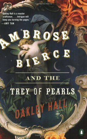 Ambrose Bierce and the Trey of Pearls by Oakley Hall