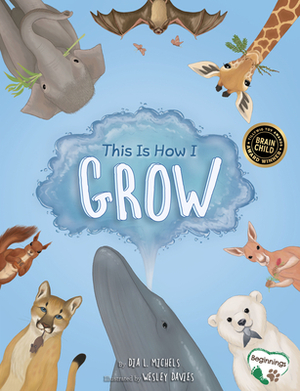 This Is How I Grow by Dia L. Michels, Wesley Davies