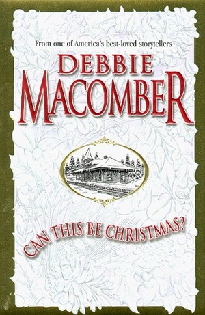 Can This Be Christmas? by Debbie Macomber