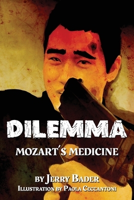 Dilemma: Mozart's Medicine by Jerry Bader