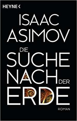 Die Suche nach der Erde by Isaac Asimov