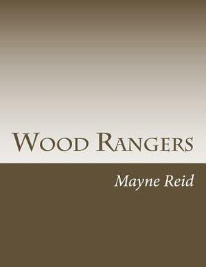 Wood Rangers by Mayne Reid