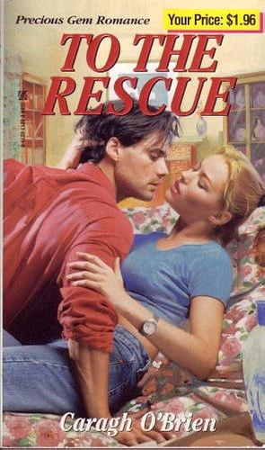 To the Rescue by Caragh M. O'Brien