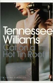 Cat on a Hot Tin Roof by Tennessee Williams