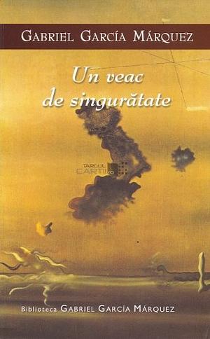 Un veac de singurătate by Gabriel García Márquez