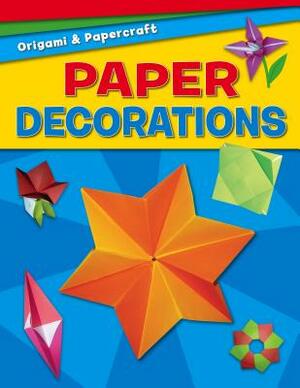 Paper Decorations by Jessica Moon, Jennifer Sanderson