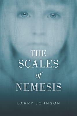 The Scales of Nemesis by Larry Johnson