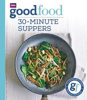 Good Food: 30 Minute Suppers by Sarah Cook