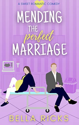 Mending The Perfect Marriage by Bella Ricks