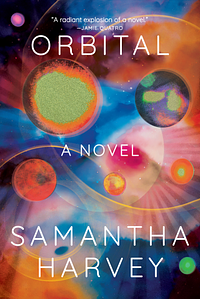 Orbital by Samantha Harvey