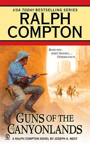 Guns of the Canyonlands by Ralph Compton, Joseph A. West