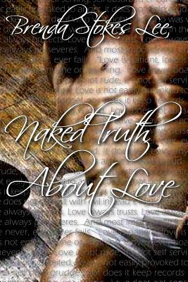 Naked Truth About Love by Brenda Stokes Lee