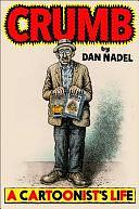 Crumb: A Cartoonist's Life by Dan Nadel