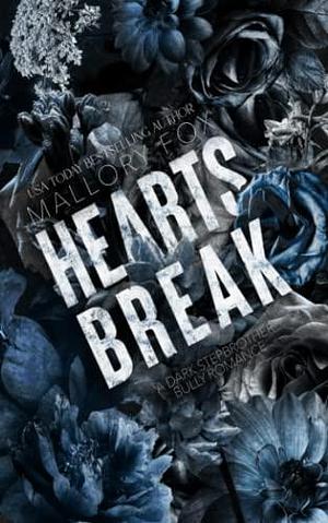 Hearts Break: Alternate Cover: A Dark Stepbrother Bully Romance by Mallory Fox, Mallory Fox