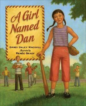 A Girl Named Dan by Renée Graef, Dandi Daley Mackall