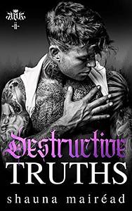 Destructive Truths by Shauna Mairéad