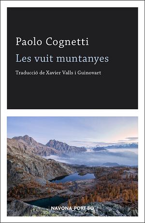 Les vuit muntanyes by Paolo Cognetti