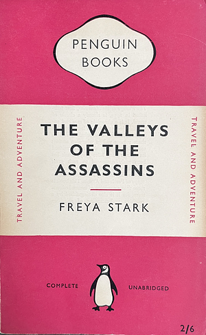 The Valleys of the Assassins by Freya Stark