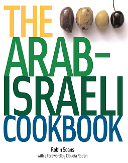 The Arab-Israeli Cookbook - Recipes by Robin Soans