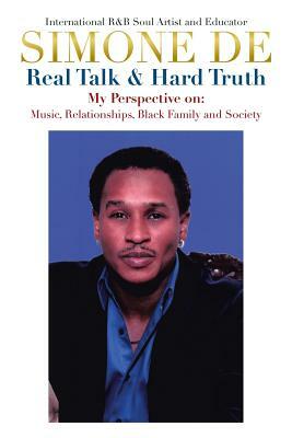 Real Talk and Hard Truth by Simone de