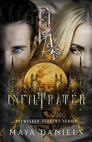 Infiltrated by Maya Daniels