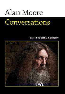 Alan Moore: Conversations by 