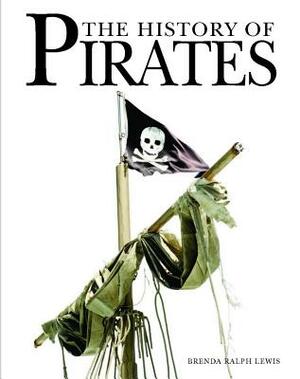 The History of Pirates by Brenda Ralph Lewis