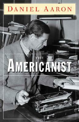 The Americanist by Daniel Aaron