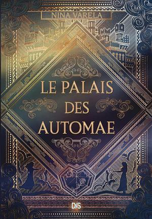 Le palais des automae by Nina Varela