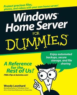 Windows Home Server for Dummies by Woody Leonhard