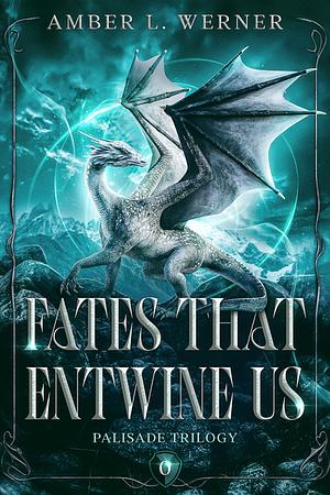 Fates that Entwine Us by Amber L. Werner