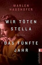 Wir töten Stella / Das fünfte Jahr by Marlen Haushofer