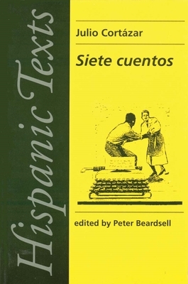 Siete Cuentos by Julio Cortázar, Peter Beardsell