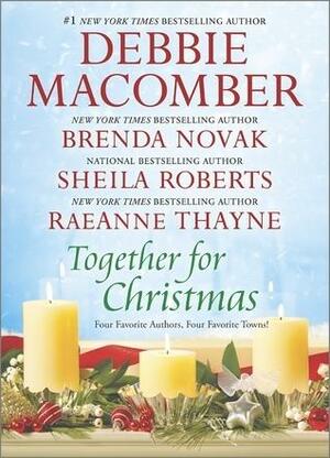 Together for Christmas: 5-B Poppy Lane\When We Touch\Welcome to Icicle Falls\Starstruck by Brenda Novak, Debbie Macomber, Debbie Macomber, Sheila Roberts