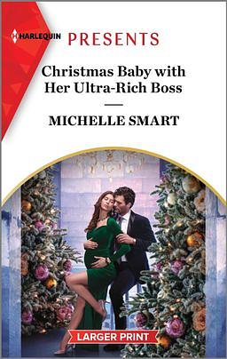 Christmas Baby with Her Ultra-Rich Boss by Michelle Smart