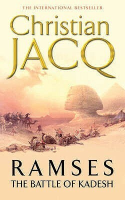 Ramses: The Battle of Kadesh by Christian Jacq