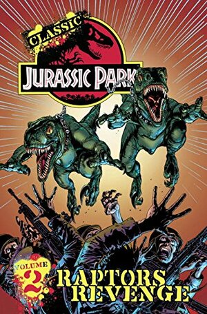 Classic Jurassic Park, Volume 2: Raptor's Revenge by Steve Englehart, Walt Simonson