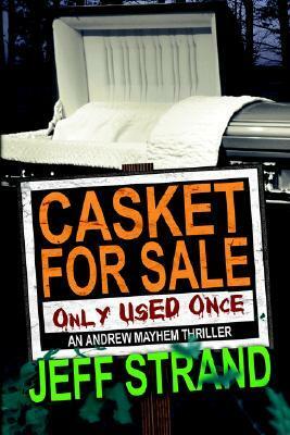 Casket For Sale: Only Used Once by Jeff Strand