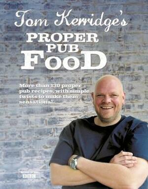 Tom Kerridge's Proper Pub Food by Tom Kerridge