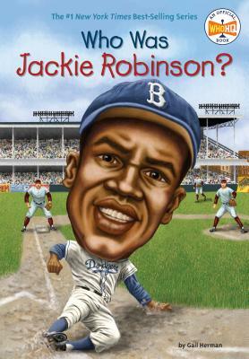Who Was Jackie Robinson? by Who HQ, Gail Herman