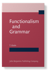 Functionalism and Grammar by Talmy Givón