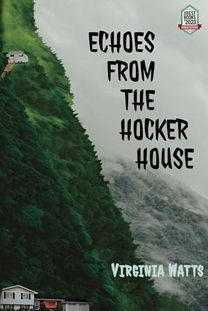 Echoes from the Hocker House by Virginia Watts