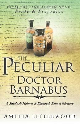 The Peculiar Doctor Barnabus by Amelia Littlewood