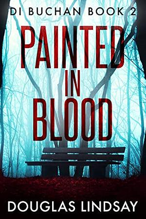 Painted in Blood by Douglas Lindsay