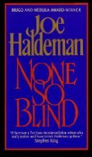 None So Blind by Joe Haldeman