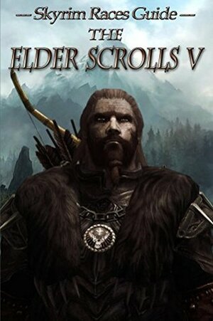 The Elder Scrolls V: Skyrim Races Guide by Innovate Media