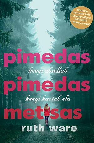 Pimedas pimedas metsas by Ruth Ware