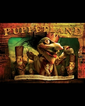 Puppetland: A Storytelling Game with Strings in a Grim World of Make-Believe by John Scott Tynes
