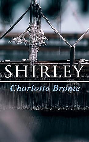 Shirley by Charlotte Brontë