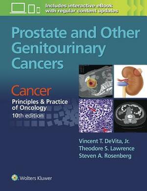 Prostate and Other Genitourinary Cancers: From Cancer: Principles & Practice of Oncology, 10th Edition by Steven A. Rosenberg, Vincent T. DeVita, Theodore S. Lawrence